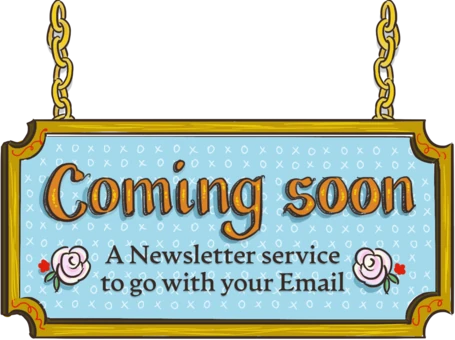 Coming Soon - A Newlsletter service to go with your email